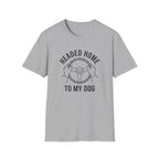 Dog Headed Home T-Shirt