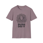 Bush Did It T-Shirt