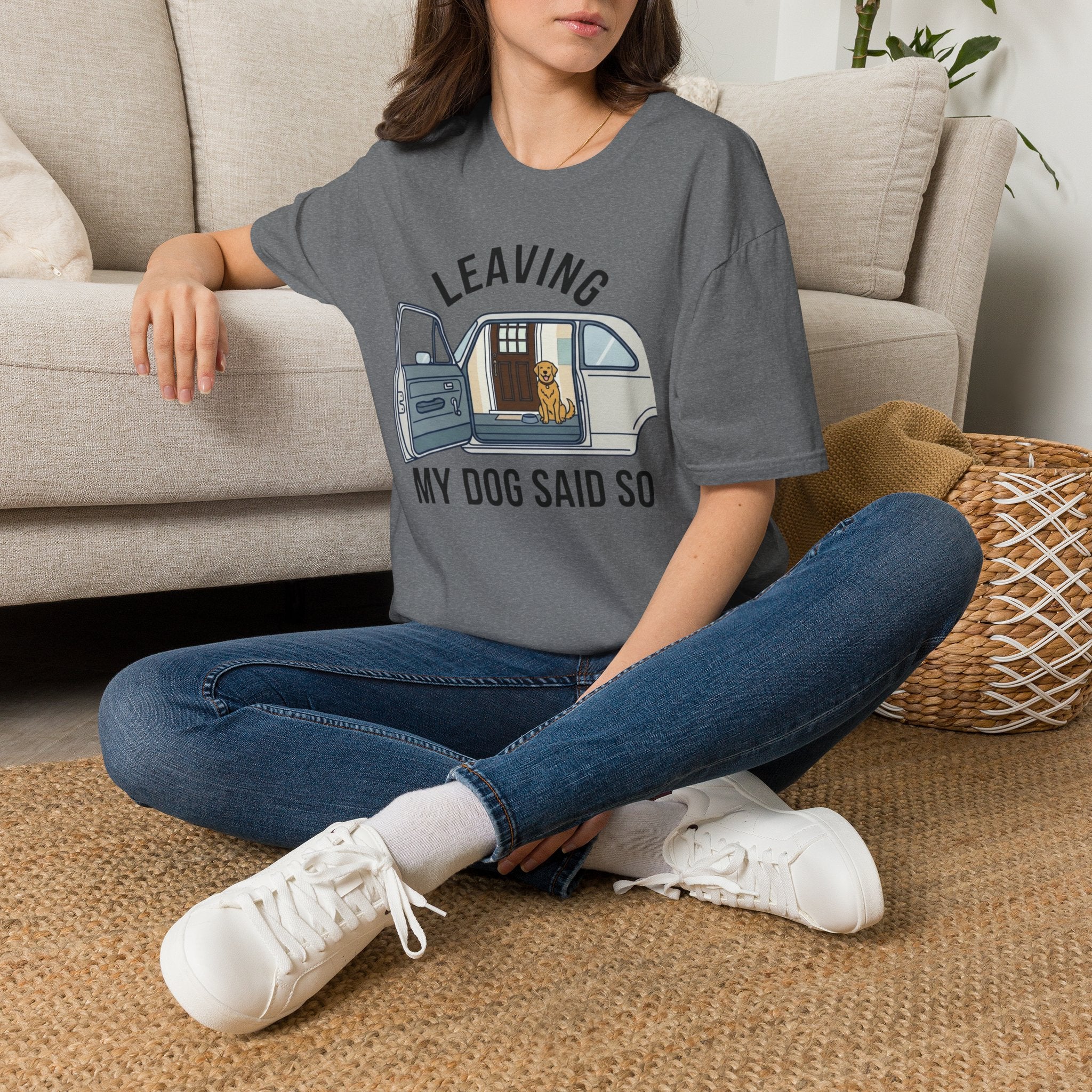 My Dog Said So T-Shirt