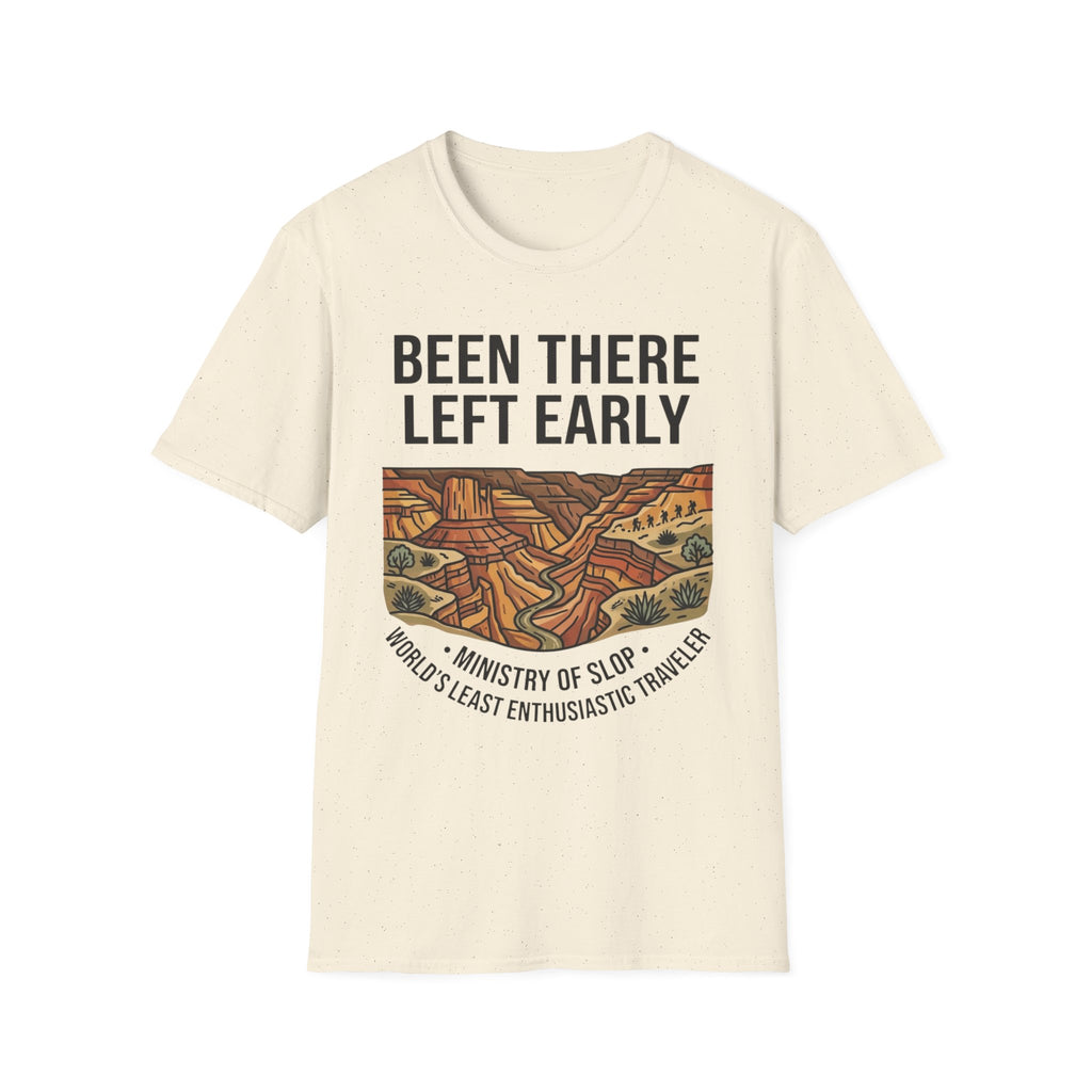 Been There Left Early T-Shirt