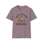 Great Question, Wrong Guy Bell T-Shirt