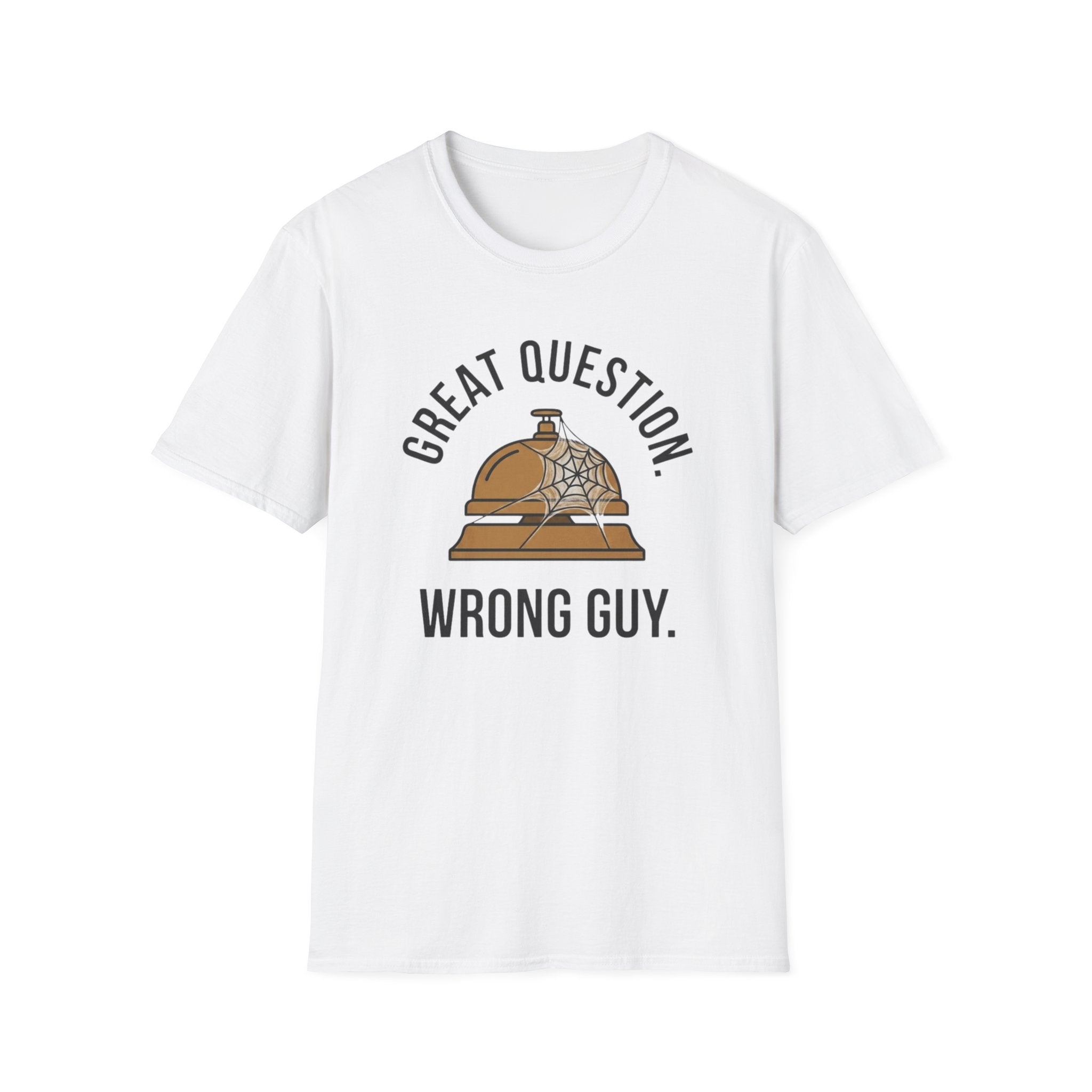 Great Question, Wrong Guy Bell T-Shirt