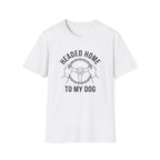 Dog Headed Home T-Shirt