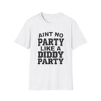 Ain't No Party Diddy Party T-Shirt