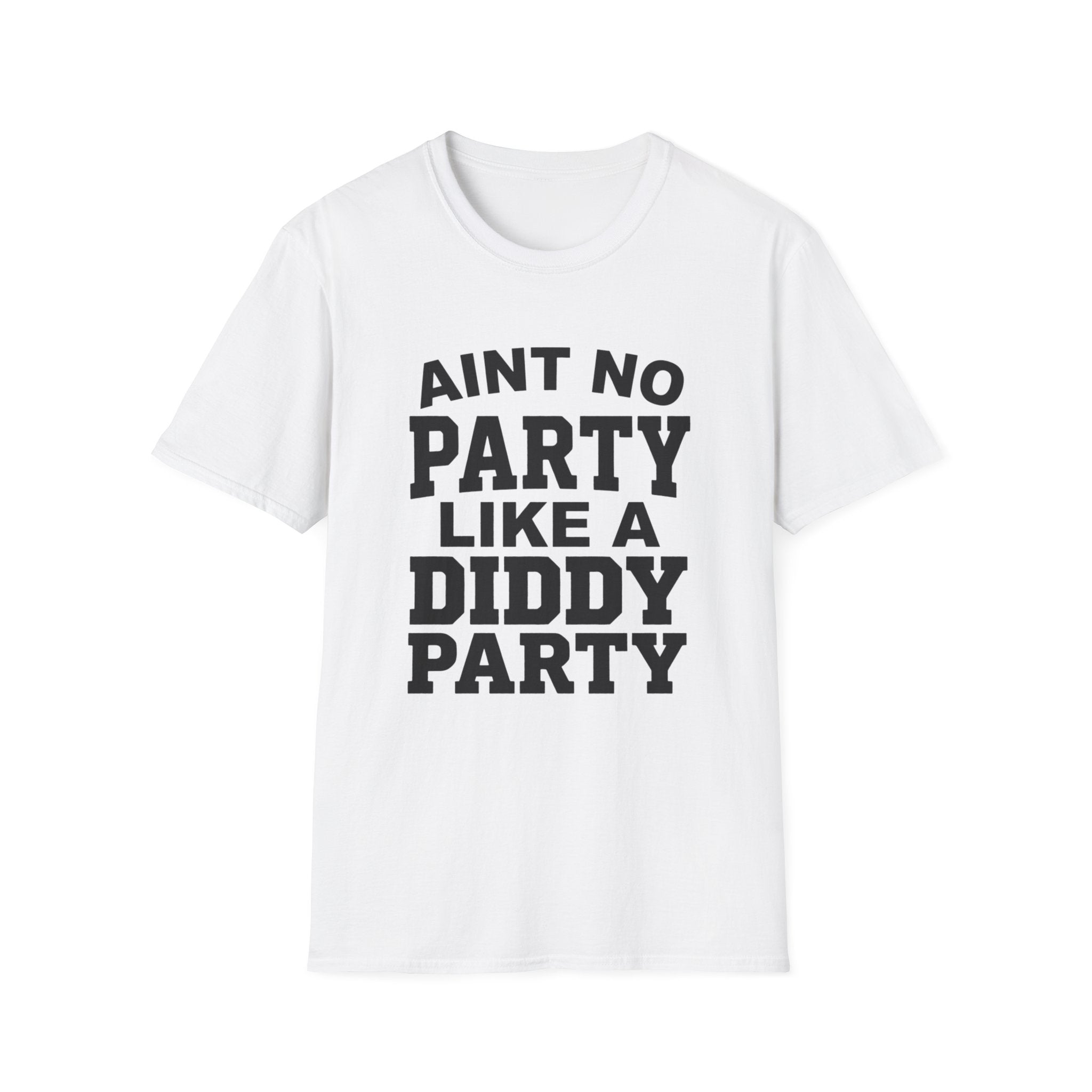 Ain't No Party Diddy Party T-Shirt