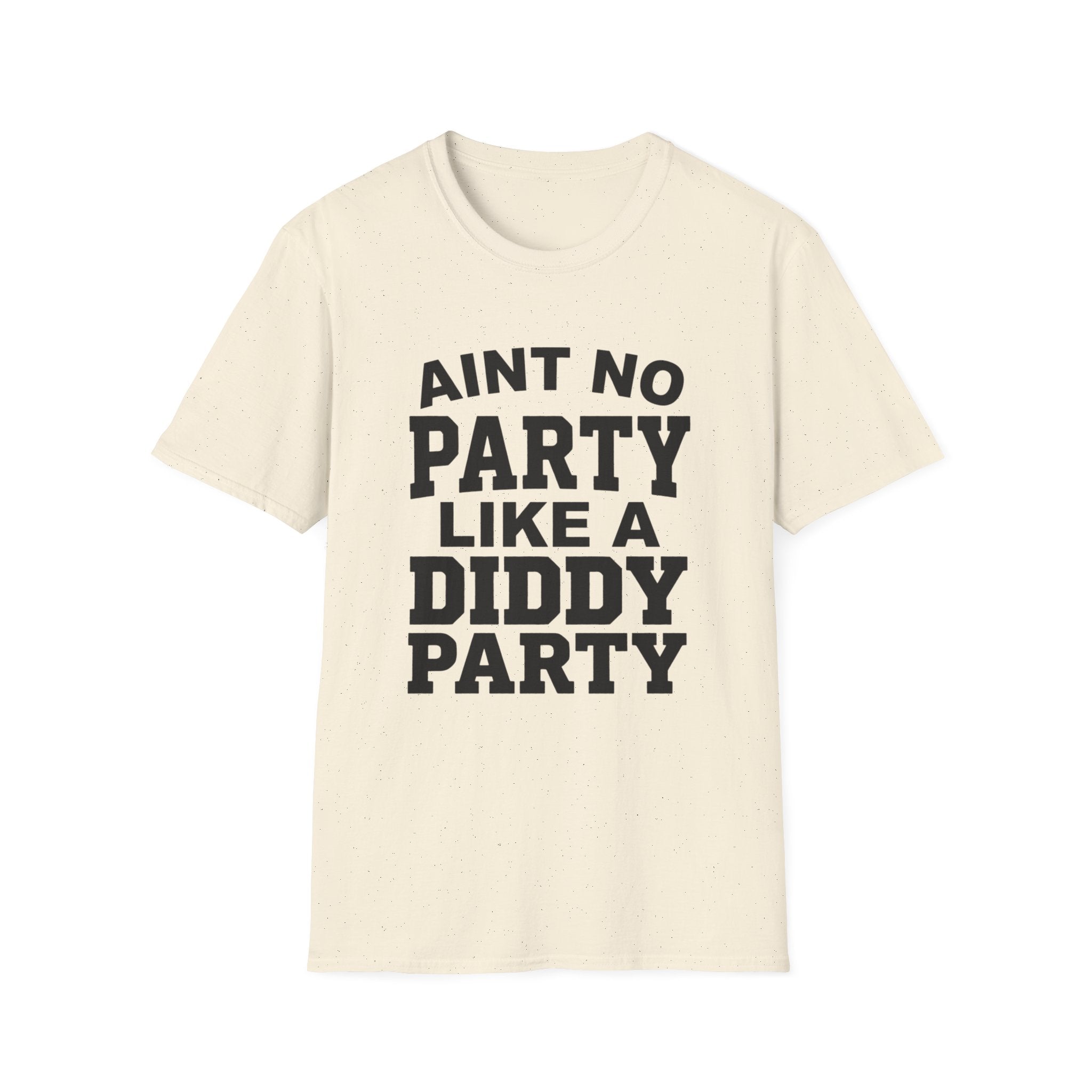 Ain't No Party Diddy Party T-Shirt