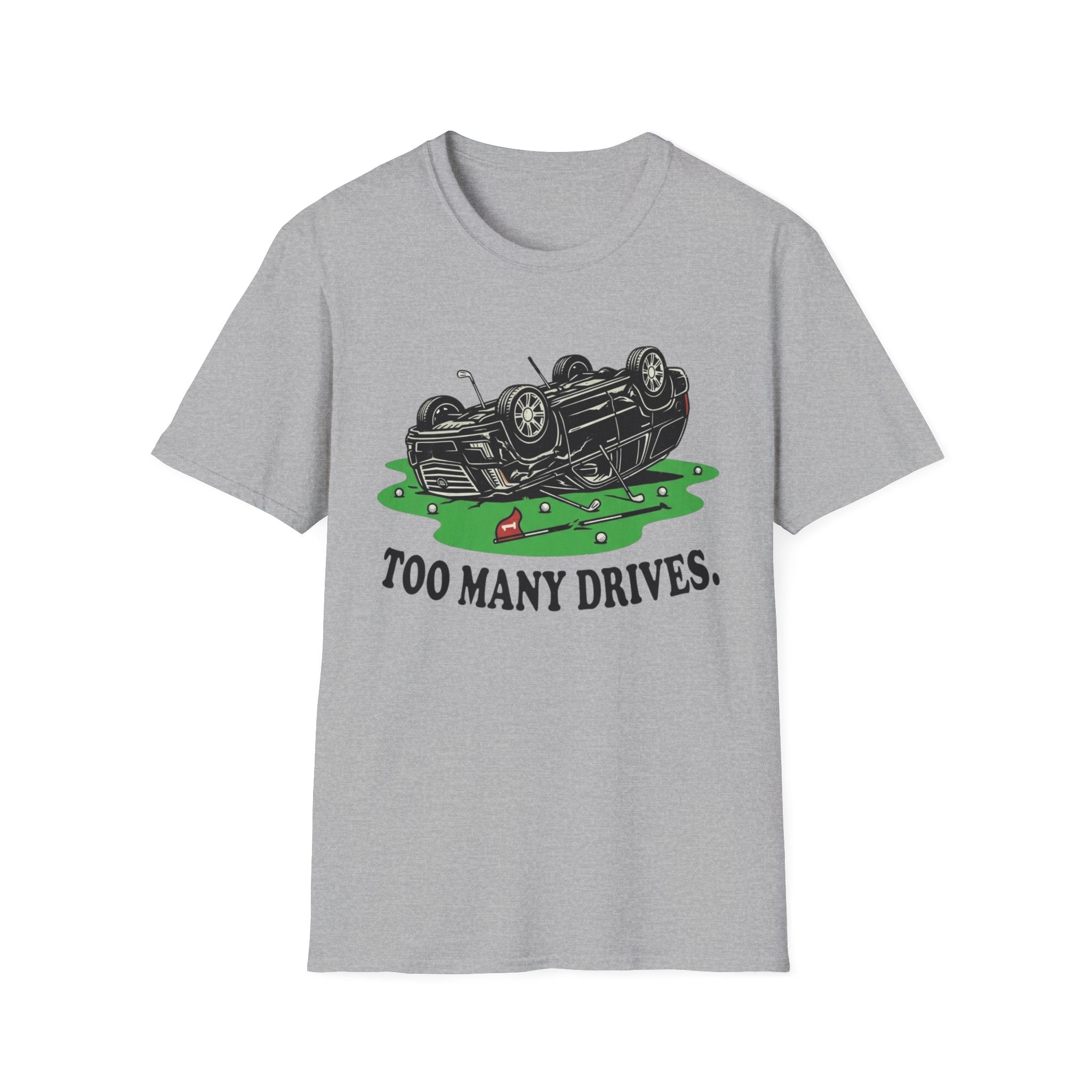 Too Many Drives Woods T-Shirt