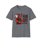 Hangry Feed Me T-Shirt