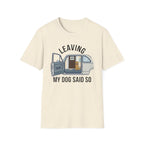My Dog Said So T-Shirt