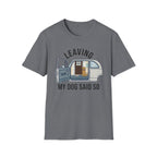 My Dog Said So T-Shirt
