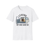 My Dog Said So T-Shirt