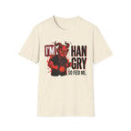 Hangry Feed Me T-Shirt