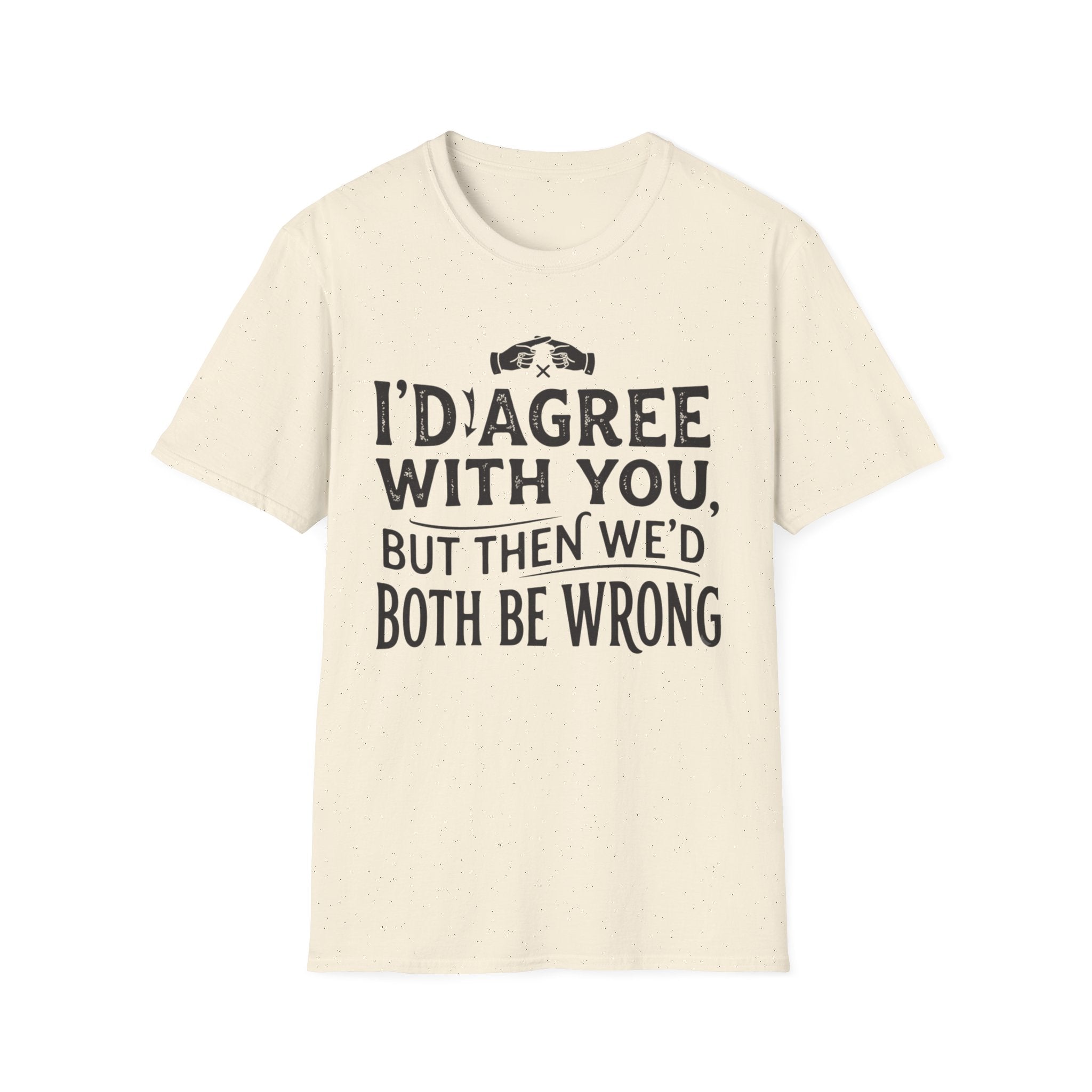 Both Be Wrong 2 T-Shirt