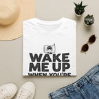 When You're Done Talking T-Shirt