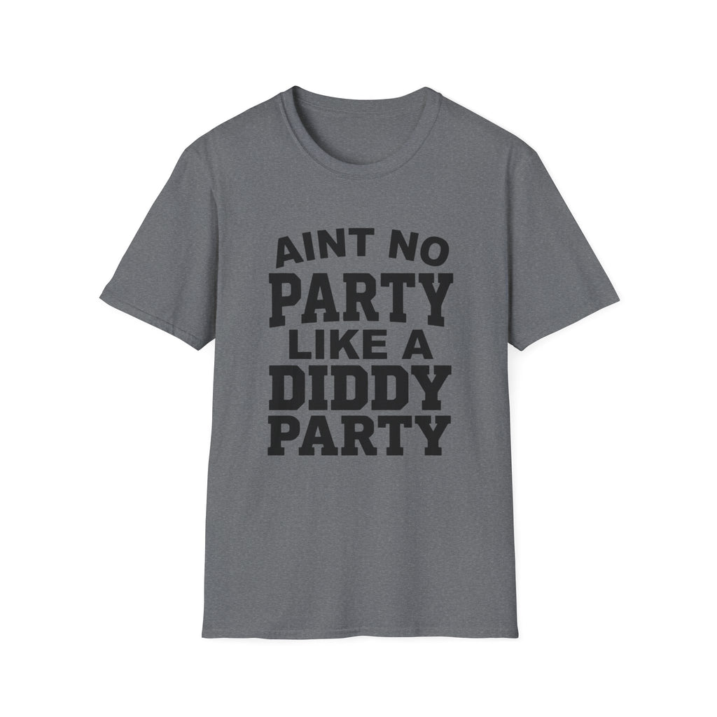 Ain't No Party Diddy Party T-Shirt