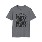 Ain't No Party Diddy Party T-Shirt
