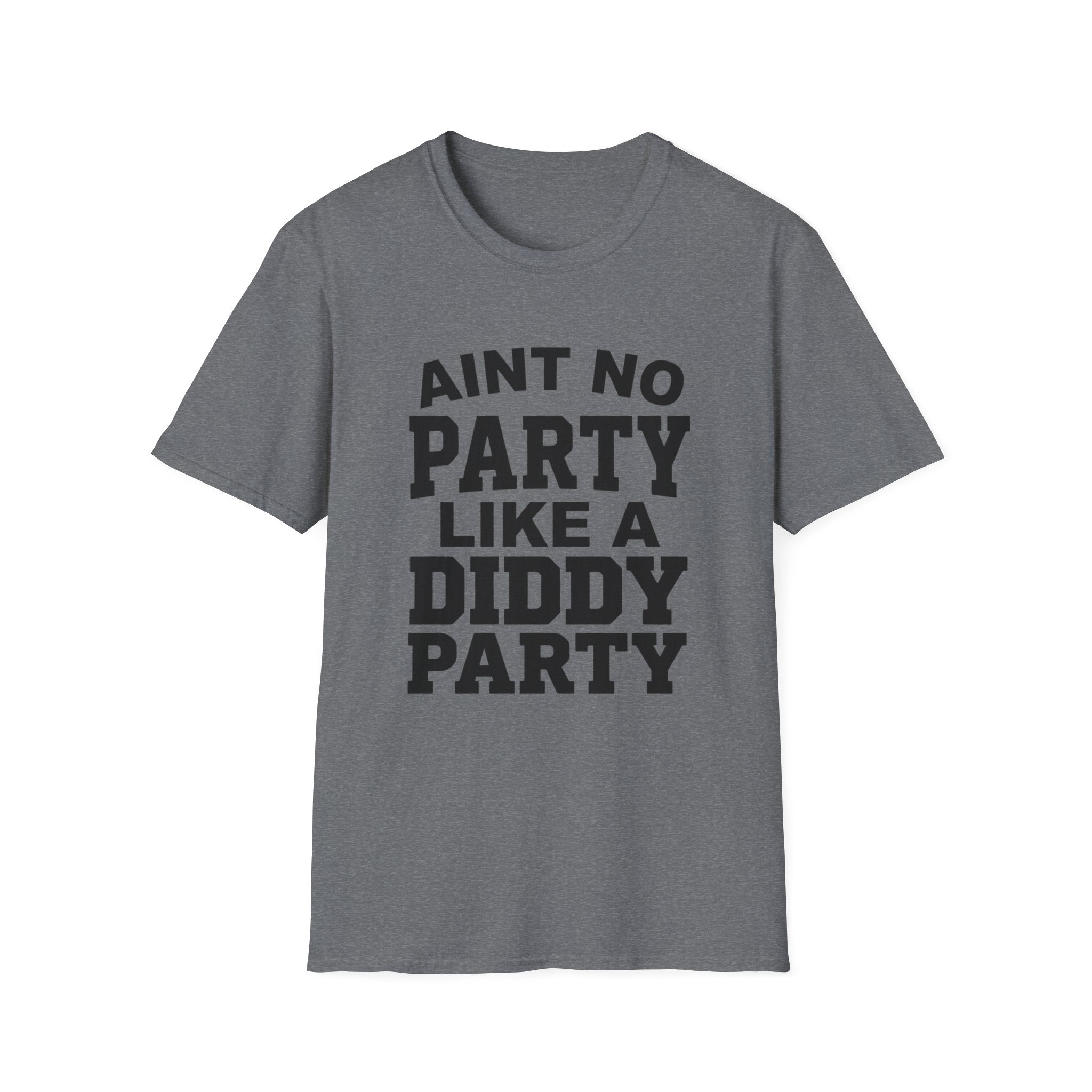 Ain't No Party Diddy Party T-Shirt