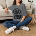 Ain't No Party Diddy Party T-Shirt