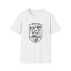 Steps Bro T-Shirt