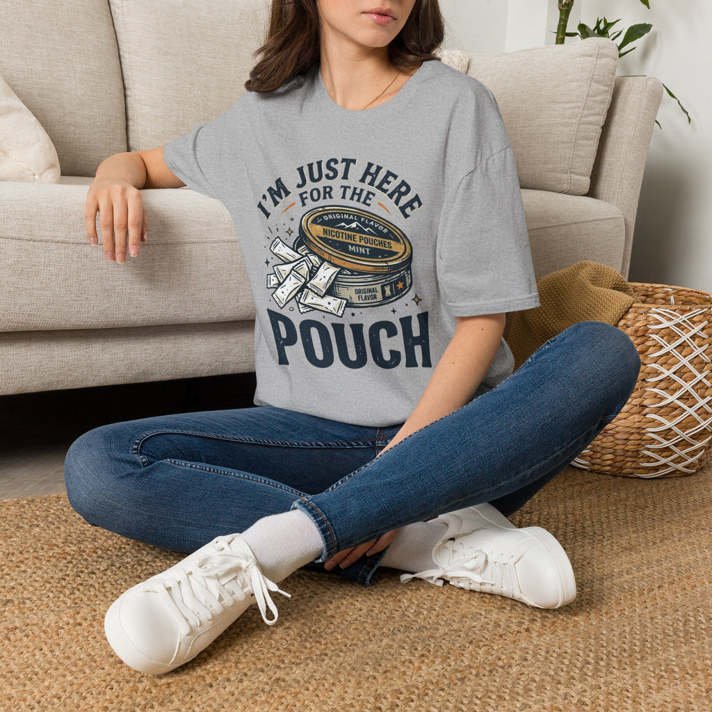 Here for the Pouch T-Shirt