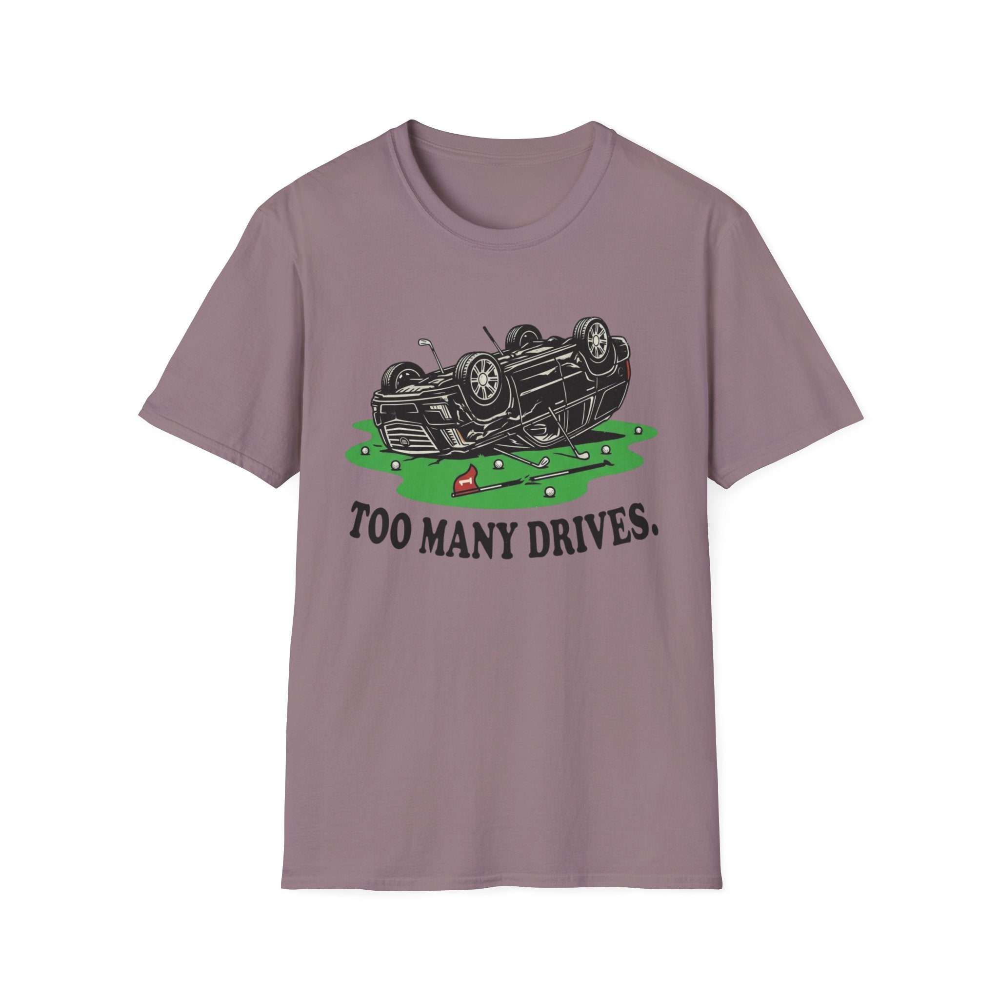 Too Many Drives Woods T-Shirt