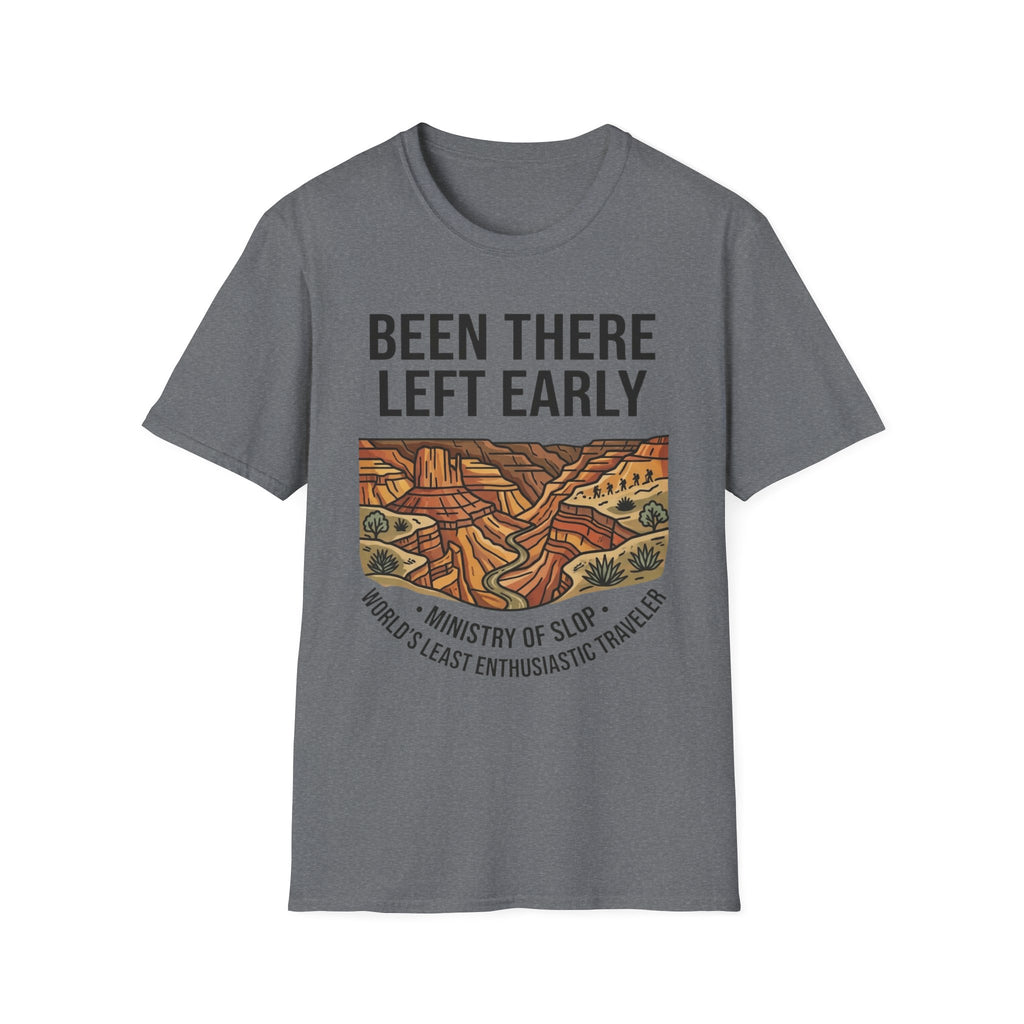 Been There Left Early T-Shirt