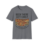 Been There Left Early T-Shirt