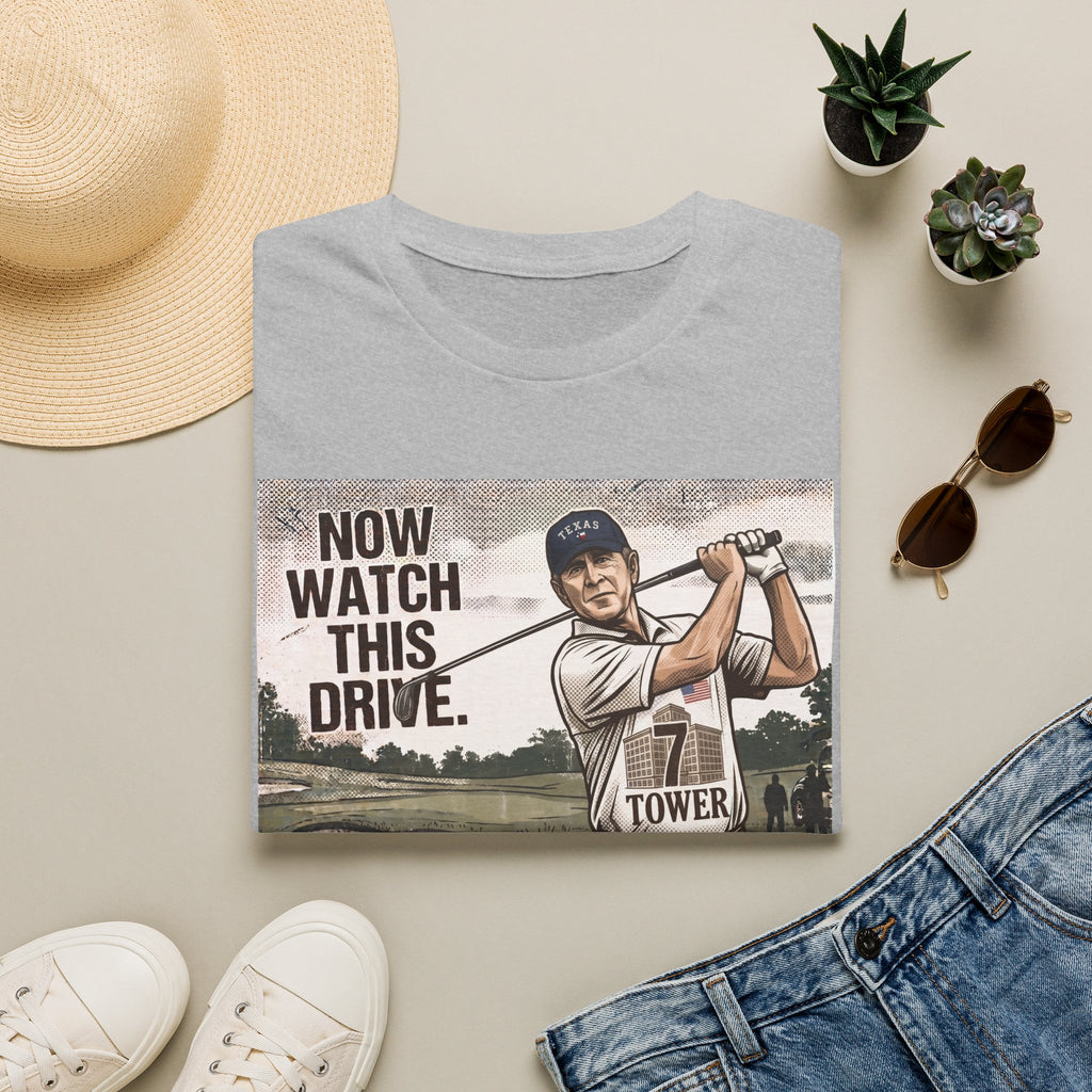 Watch This Drive Bush 1 T-Shirt