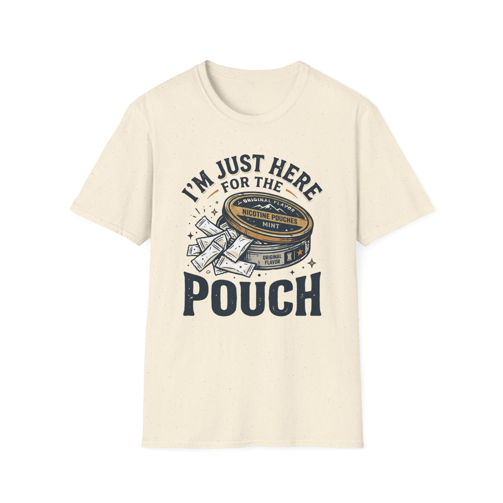 Here for the Pouch T-Shirt