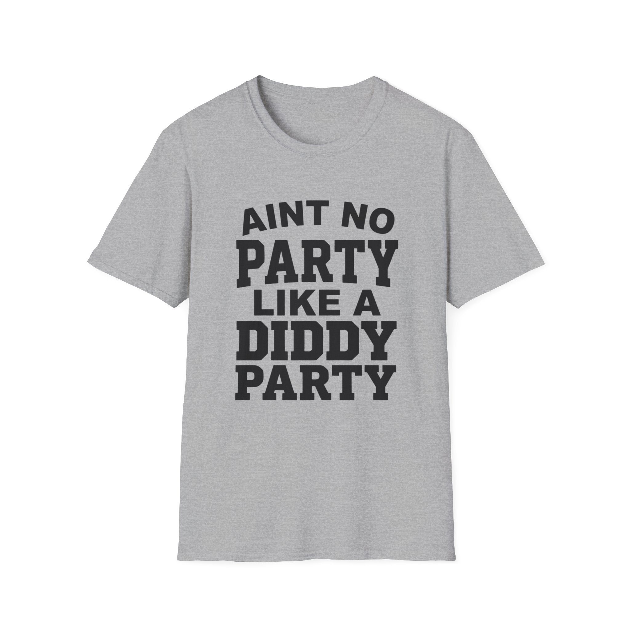 Ain't No Party Diddy Party T-Shirt