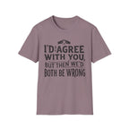 Both Be Wrong 2 T-Shirt