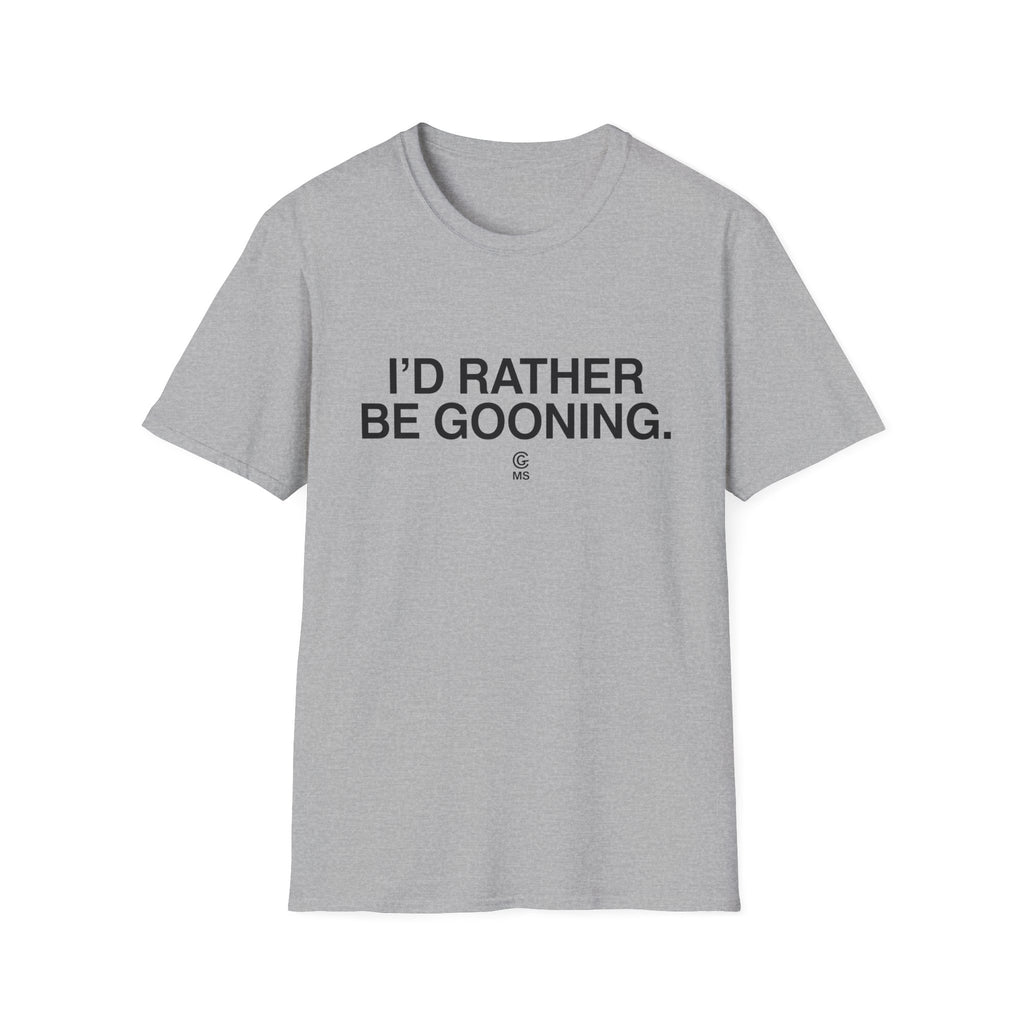 Rather Be Gooning T-Shirt