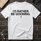 Rather Be Gooning T-Shirt