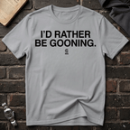 Rather Be Gooning T-Shirt