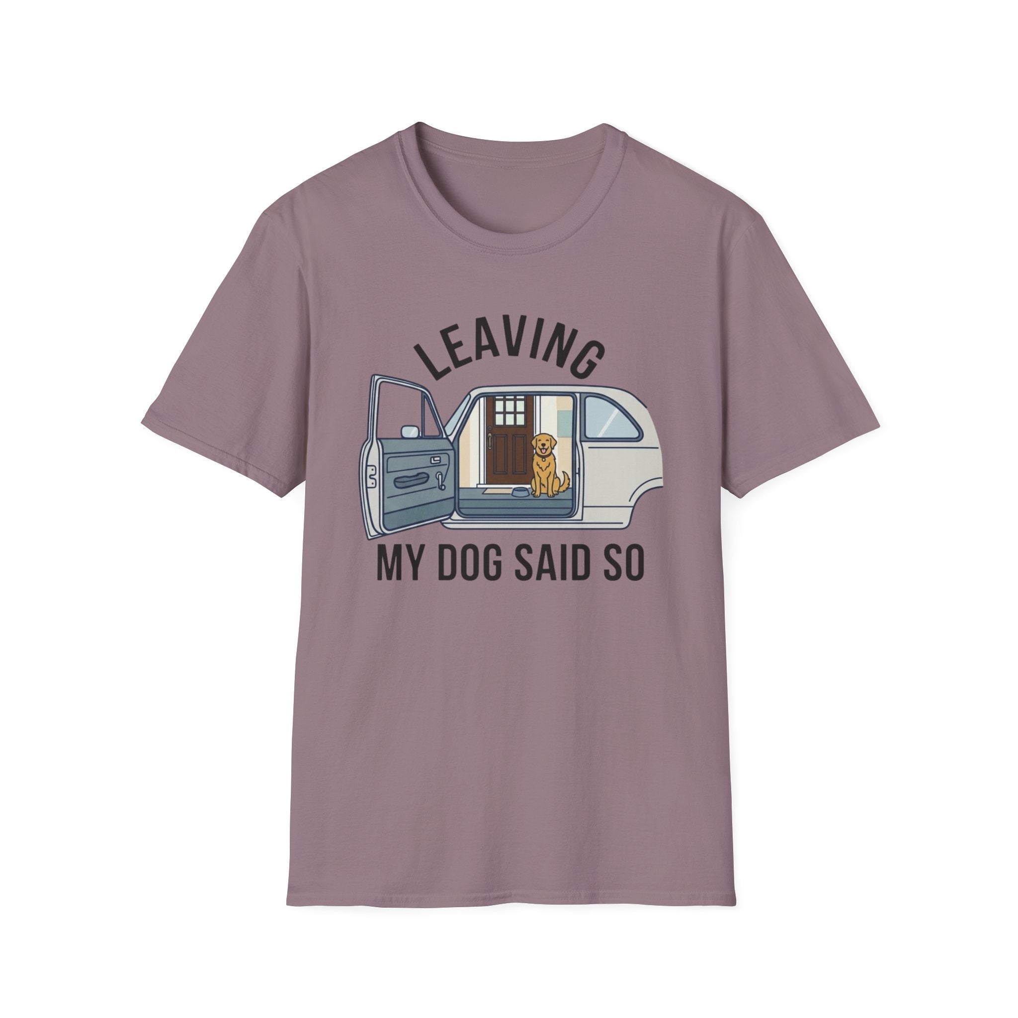 My Dog Said So T-Shirt