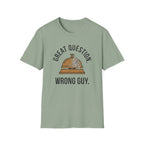 Great Question, Wrong Guy Bell T-Shirt