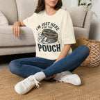 Here for the Pouch T-Shirt