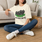 Too Many Drives Woods T-Shirt