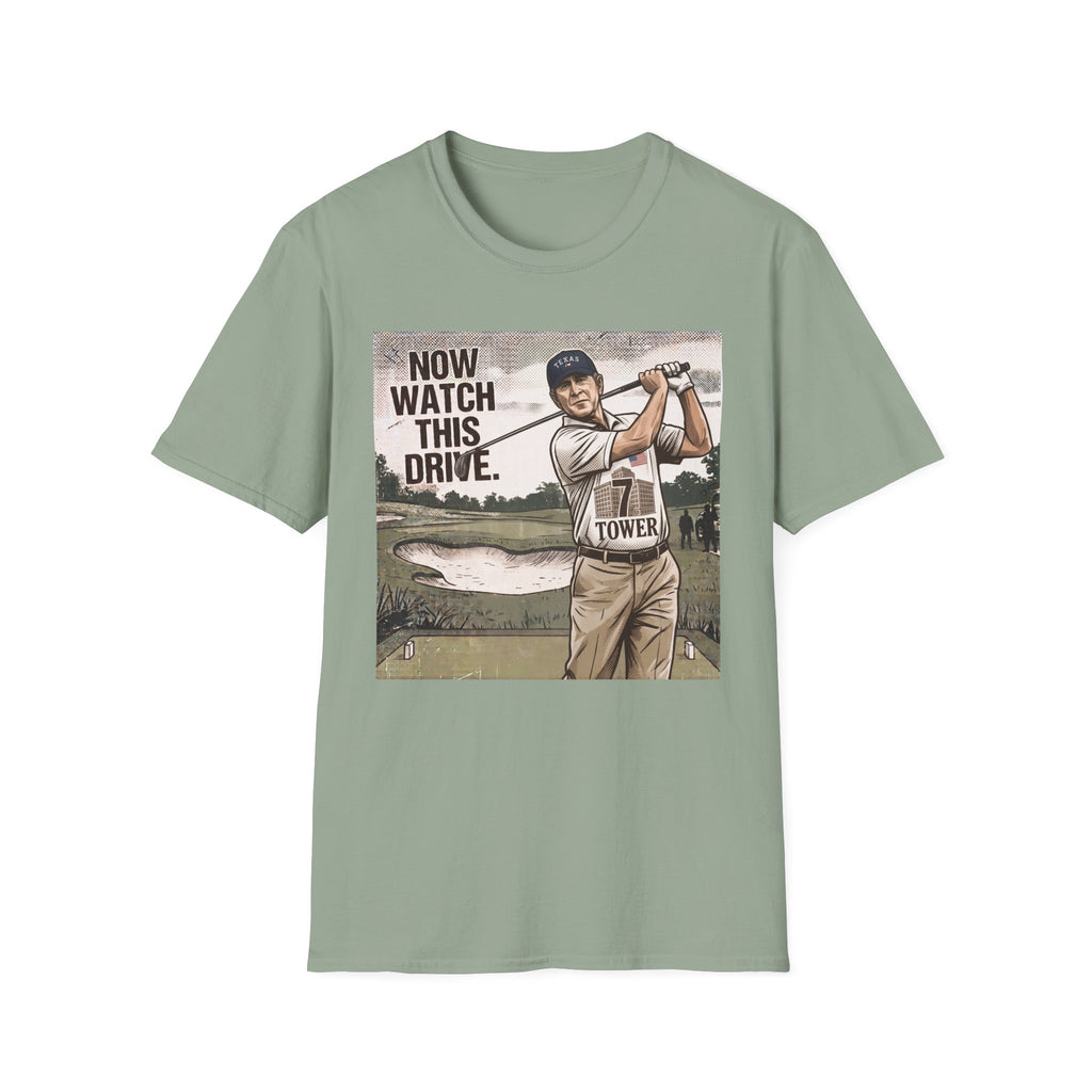 Watch This Drive Bush 1 T-Shirt