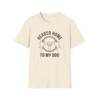 Dog Headed Home T-Shirt