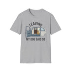 My Dog Said So T-Shirt