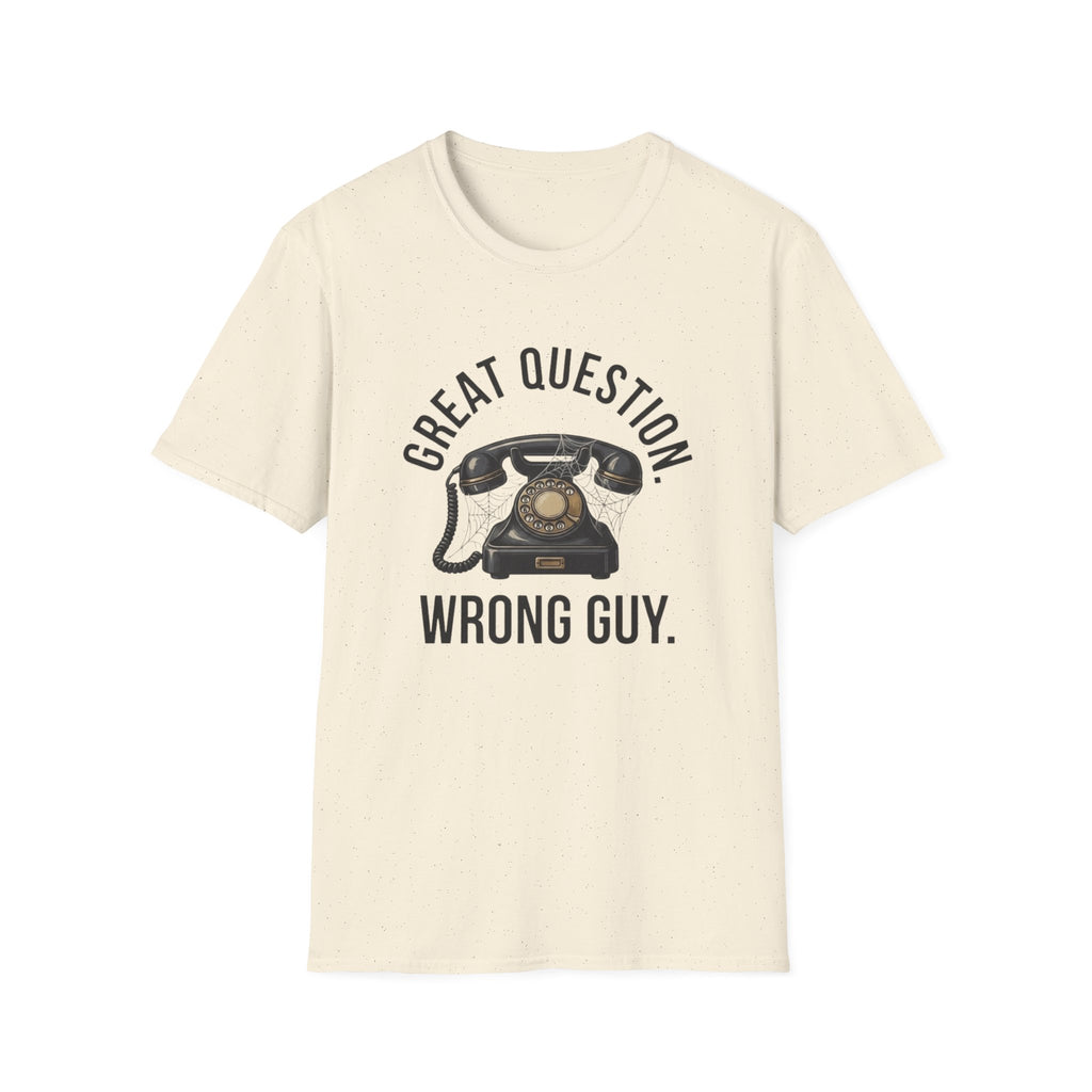 Great Question, Wrong Guy Phone T-Shirt