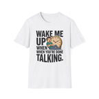 When You're Done Talking Animated T-Shirt