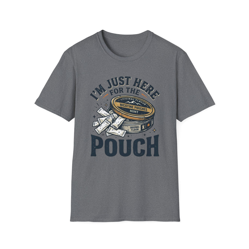 Here for the Pouch T-Shirt