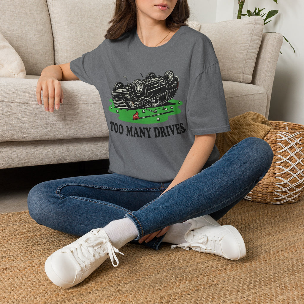 Too Many Drives Woods T-Shirt