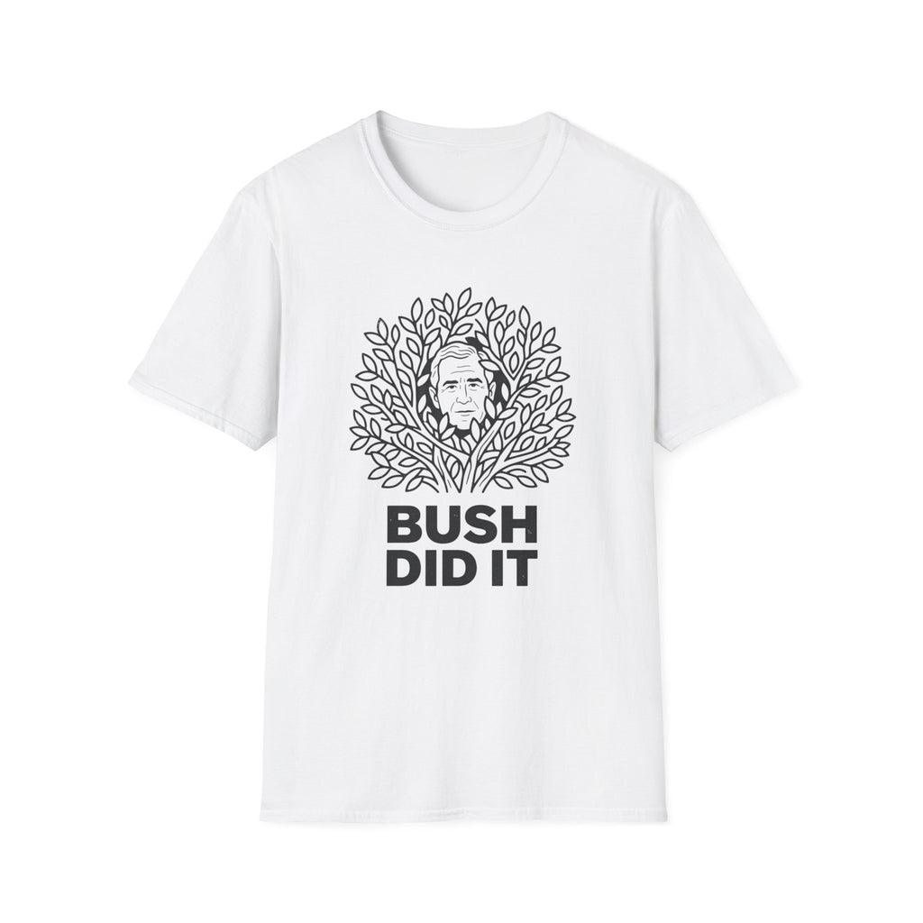 Bush Did It T-Shirt