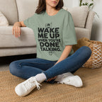 When You're Done Talking T-Shirt