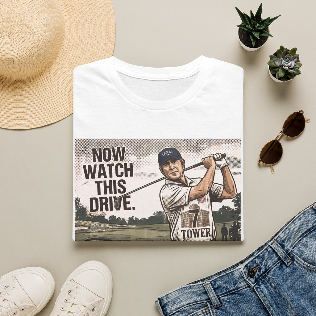 Watch This Drive Bush 1 T-Shirt