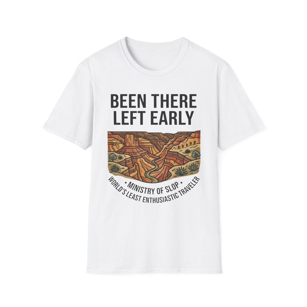 Been There Left Early T-Shirt