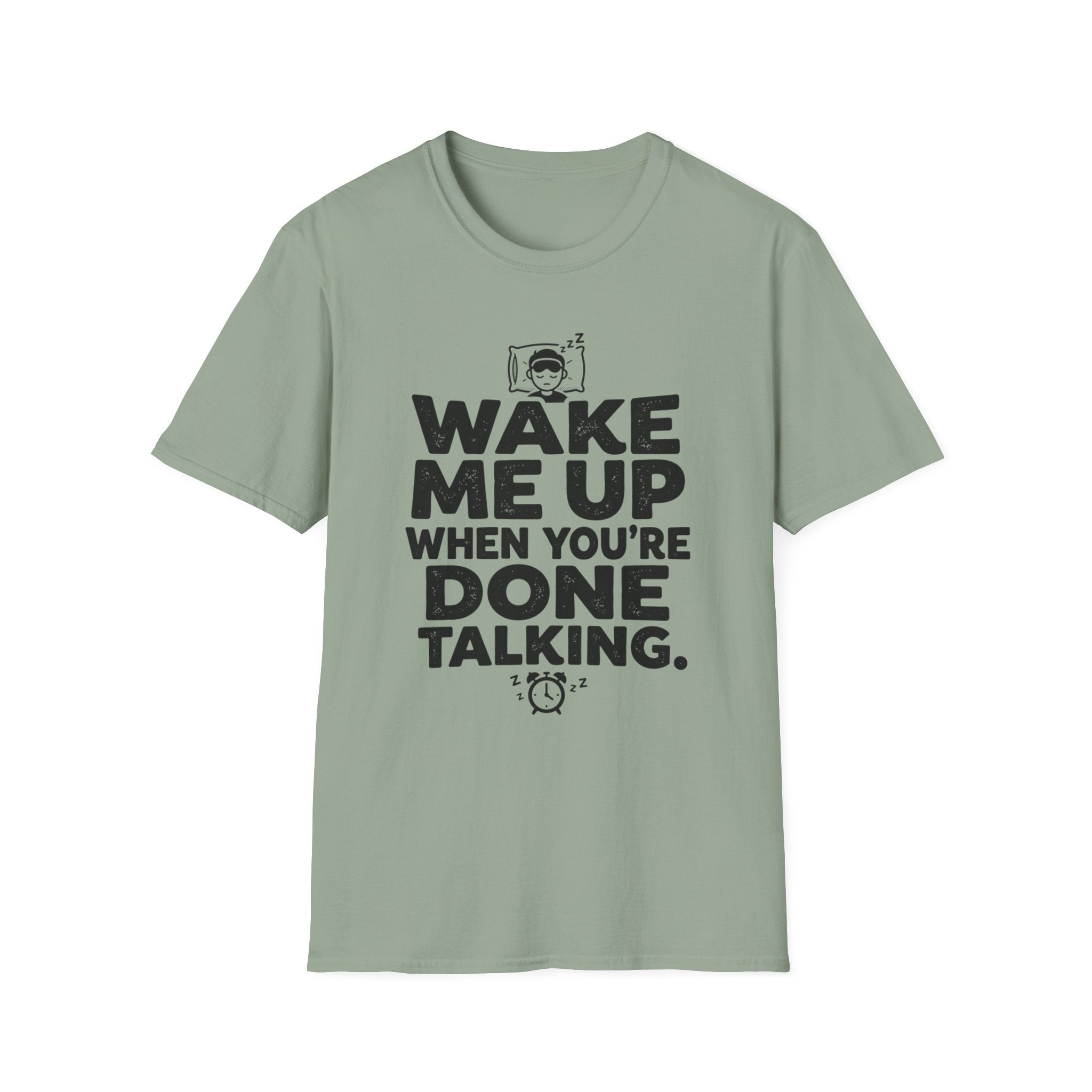 When You're Done Talking T-Shirt